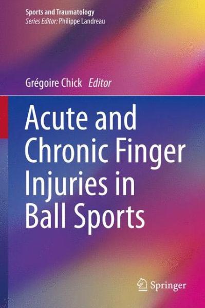 book about acute chronic finger injuries in ball sports editor gregoire chick